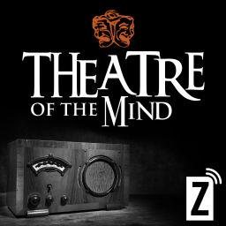 Podcast thumbnail for Zoomer Radio's Theatre of the Mind