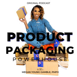 Podcast thumbnail for Product & Packaging Powerhouse
