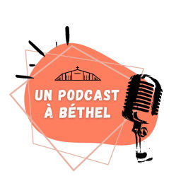 Podcast thumbnail for Un Podcast à Béthel !