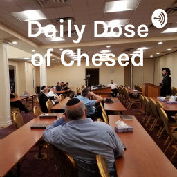 Podcast thumbnail for Daily Dose of Chesed