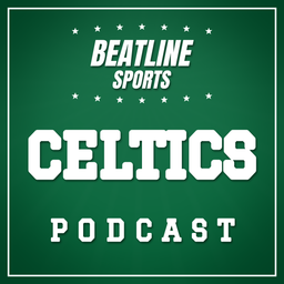 Podcast thumbnail for Beatline Celtics - Daily Podcast On The Boston Celtics