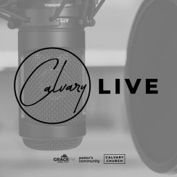 Podcast thumbnail for Calvary Live Podcast