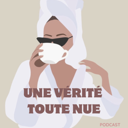 Podcast thumbnail for Une Vérité Toute Nue