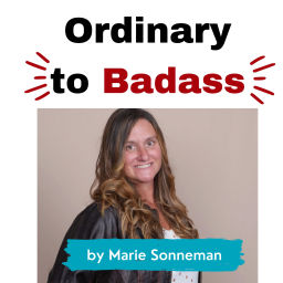 Podcast thumbnail for Ordinary To Badass