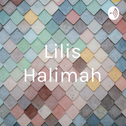 Podcast thumbnail for Lilis Halimah