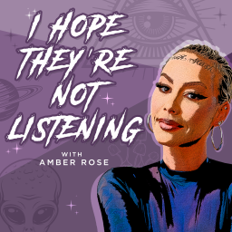 Podcast thumbnail for I Hope They're Not Listening with Amber Rose