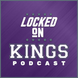 Podcast thumbnail for Locked On Kings - Daily Podcast On The Sacramento Kings