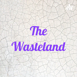 Podcast thumbnail for The Wasteland