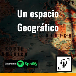 Podcast thumbnail for Un espacio Geográfico - El Podcast