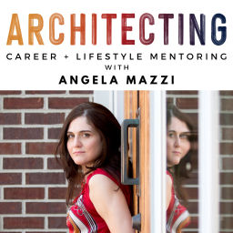 Podcast thumbnail for ARCHITECTING Podcast - Career + Lifestyle Mentoring for Architects looking to move beyond overwhelm and make a difference through design