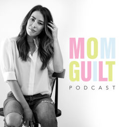 Podcast thumbnail for Mom Guilt Podcast