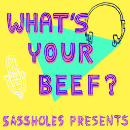 Podcast thumbnail for What's Your Beef?