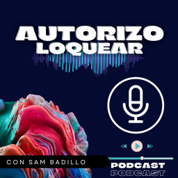 Podcast thumbnail for Autorizo Loquear