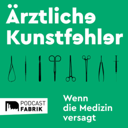 Podcast thumbnail for Ärztliche Kunstfehler - Wenn die Medizin versagt