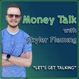 Podcast thumbnail for Money Talk with Skyler Fleming