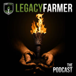 Podcast thumbnail for Legacy Farmer The Podcast