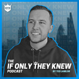 Podcast thumbnail for If Only They Knew: Interviews with Young Entrepreneurs by Ted Lawlor
