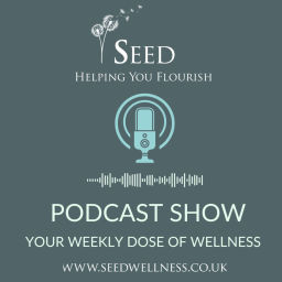 Podcast thumbnail for Seed Wellness - Helping You Flourish