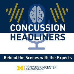 Podcast thumbnail for Concussion Headliners: Behind the Scenes with the Experts, Hosted by Steve Broglio