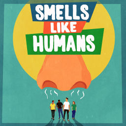 Podcast thumbnail for Smells Like Humans
