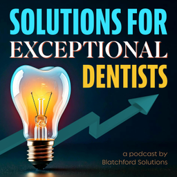 Podcast thumbnail for Solutions For Exceptional Dentists