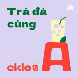 Podcast thumbnail for Trà đá cùng EKLO