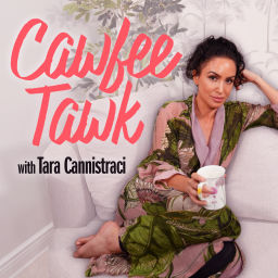Podcast thumbnail for Coffee Talk (Cawfee Tawk) with Tara Cannistraci