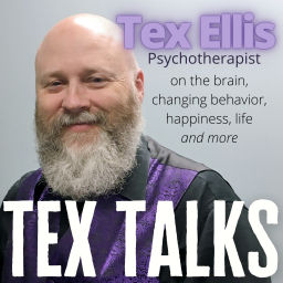 Podcast thumbnail for TEX TALKS: on the BRAIN, Changing BEHAVIOR, HAPPINESS, LIFE and more