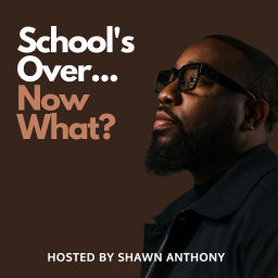 Podcast thumbnail for School’s Over...Now What?
