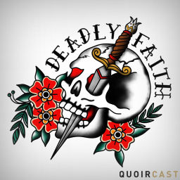 Podcast thumbnail for Deadly Faith