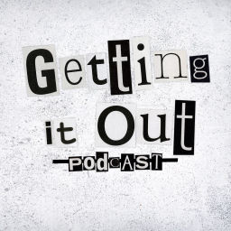 Podcast thumbnail for Getting It Out