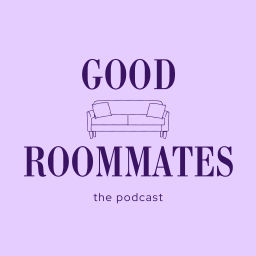Podcast thumbnail for Good Roommates