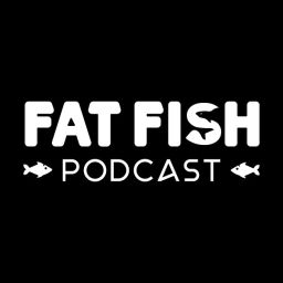 Podcast thumbnail for Fat Fish
