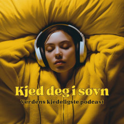 Podcast thumbnail for Kjed deg i søvn - verdens kjedeligste podcast