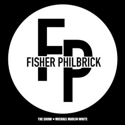 Podcast thumbnail for Fisher Philbrick: The Show