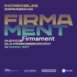 Podcast thumbnail for Firmament – wspólny projekt programu InCredibles Sebastiana Kulczyka i Radia 357
