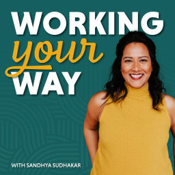 Podcast thumbnail for Working Your Way