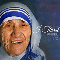 Podcast thumbnail for I Thirst (John 19:28) with Father Khoi