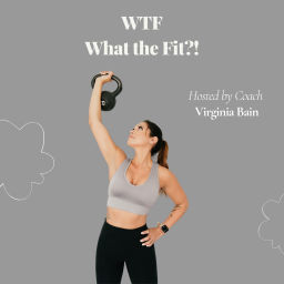 Podcast thumbnail for WTF - What the Fit Podcast