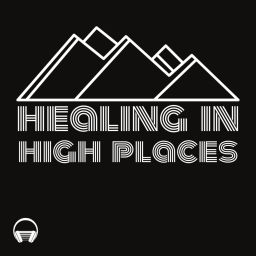 Podcast thumbnail for Healing in High Places
