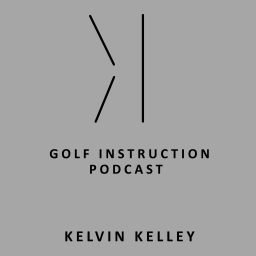 Podcast thumbnail for Kelvin Kelley Golf Podcast