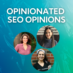 Podcast thumbnail for Opinionated SEO Opinions