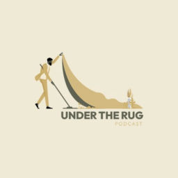 Podcast thumbnail for Under The Rug