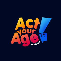 Podcast thumbnail for Act Your Age Podcast