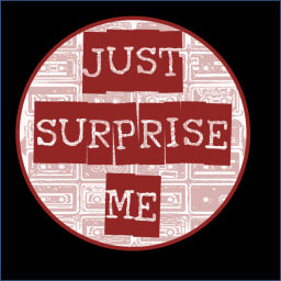 Podcast thumbnail for Just Surprise Me