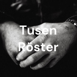 Podcast thumbnail for Tusen Röster