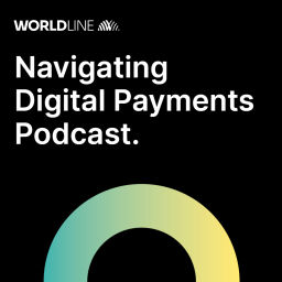 Podcast thumbnail for Navigating Digital Payments