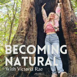 Podcast thumbnail for Becoming Natural