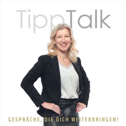 Podcast thumbnail for TippTalk | Gespräche, die Dich weiterbringen!