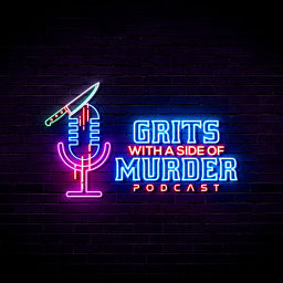 Podcast thumbnail for Grits With a Side of Murder